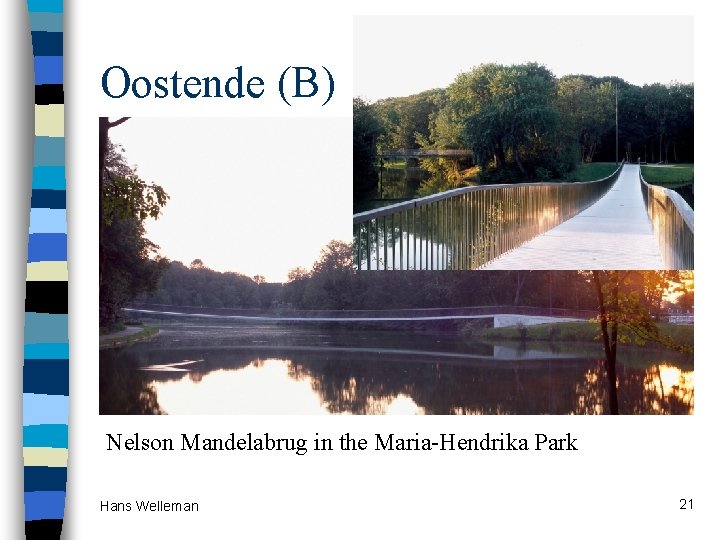 Oostende (B) Nelson Mandelabrug in the Maria-Hendrika Park Hans Welleman 21 