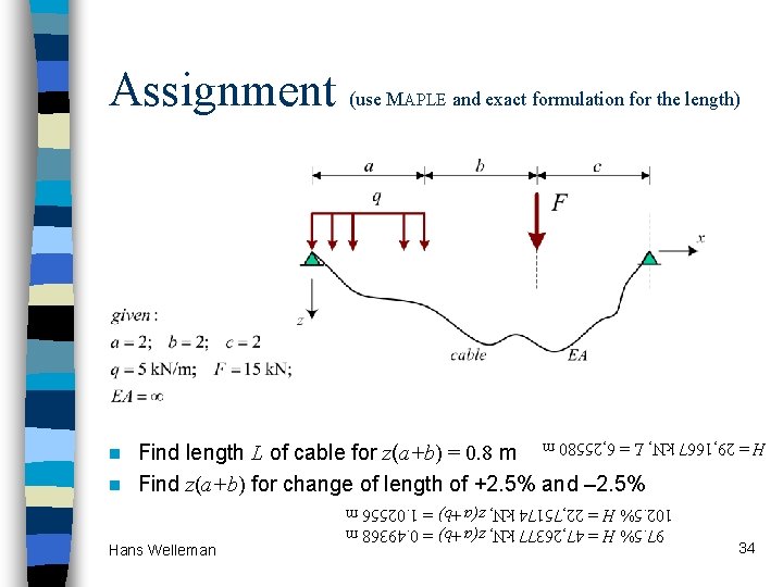 Assignment (use M APLE and exact formulation for the length) H = 29, 1667