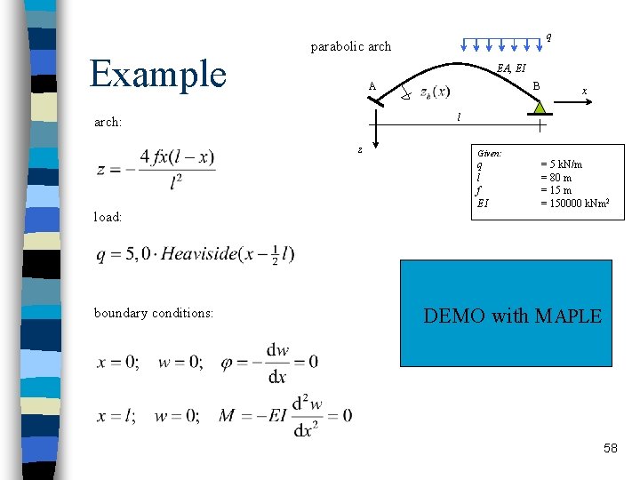 Example EA, EI A z boundary conditions: B x l arch: load: q parabolic