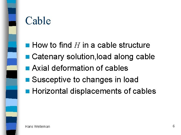 Cable n How to find H in a cable structure n Catenary solution, load