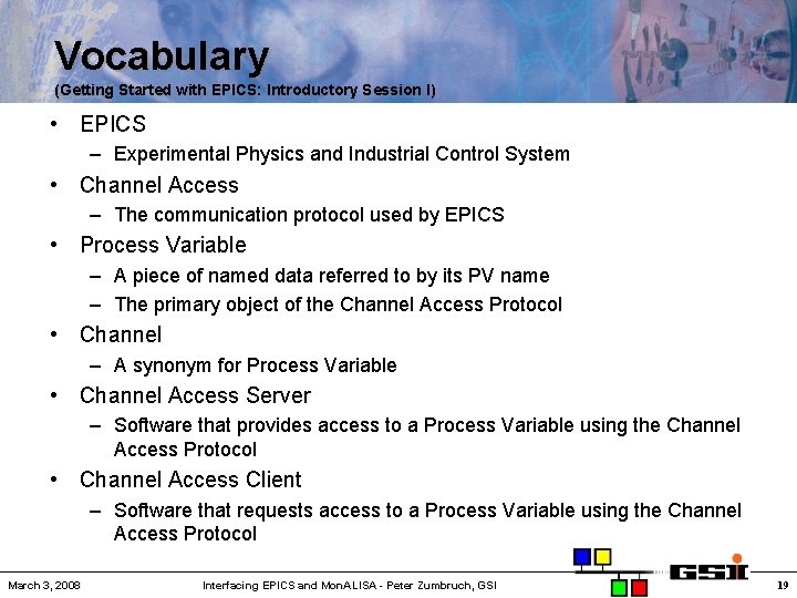 Vocabulary (Getting Started with EPICS: Introductory Session I) • EPICS – Experimental Physics and