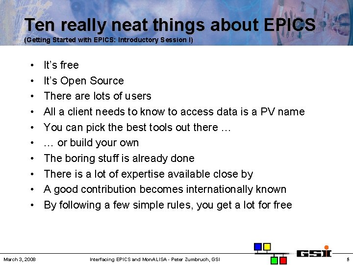 Ten really neat things about EPICS (Getting Started with EPICS: Introductory Session I) •
