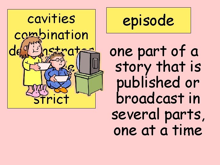 cavities combination demonstrates episode profile strict episode one part of a story that is