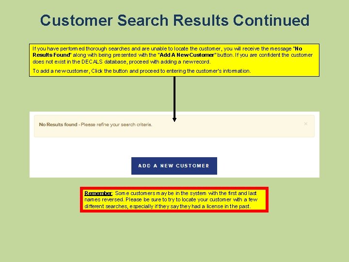 Customer Search Results Continued If you have performed thorough searches and are unable to