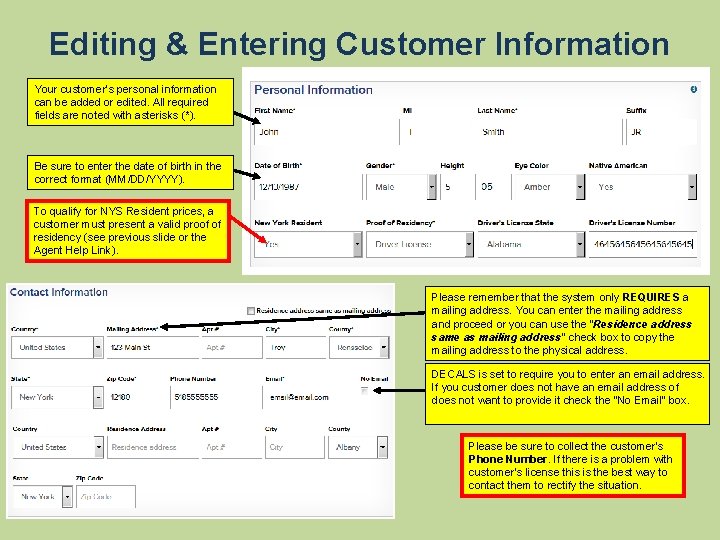 Editing & Entering Customer Information Your customer’s personal information can be added or edited.