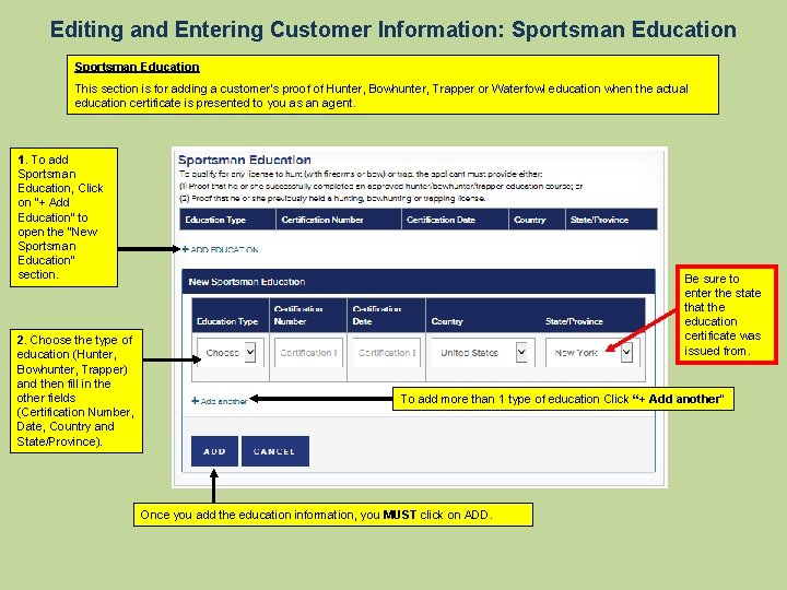 Editing and Entering Customer Information: Sportsman Education This section is for adding a customer’s