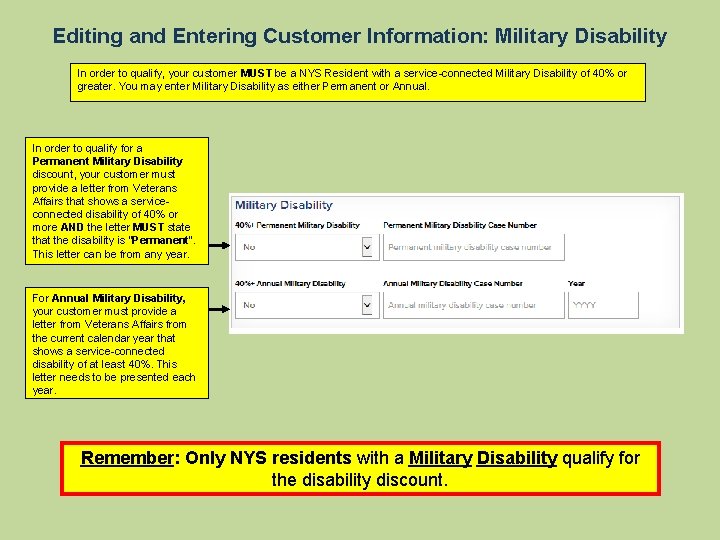 Editing and Entering Customer Information: Military Disability In order to qualify, your customer MUST