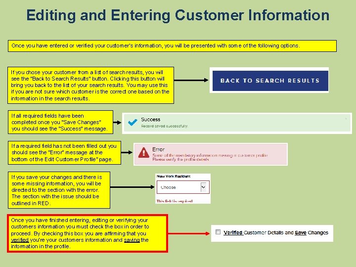 Editing and Entering Customer Information Once you have entered or verified your customer’s information,