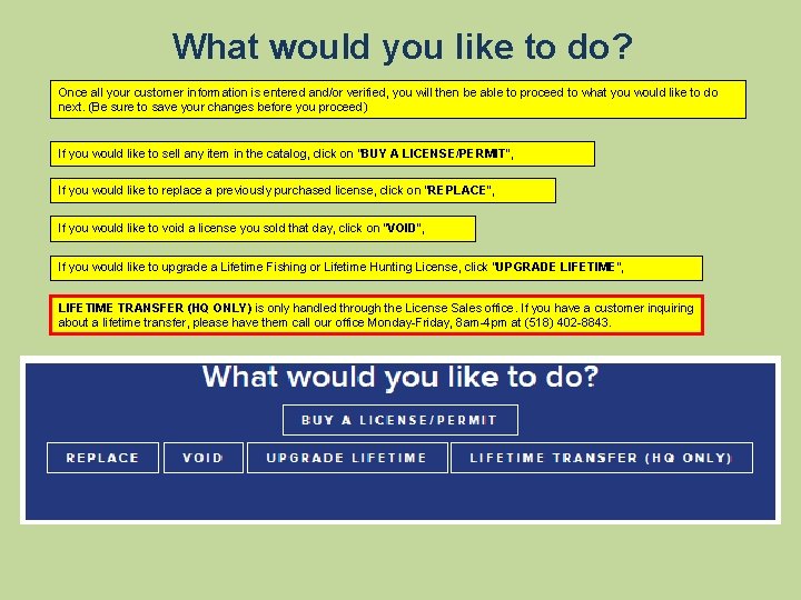 What would you like to do? Once all your customer information is entered and/or