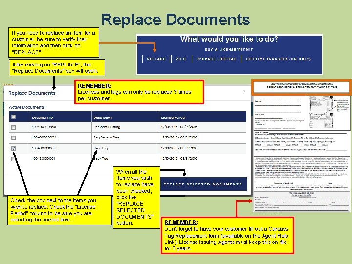 Replace Documents If you need to replace an item for a customer, be sure