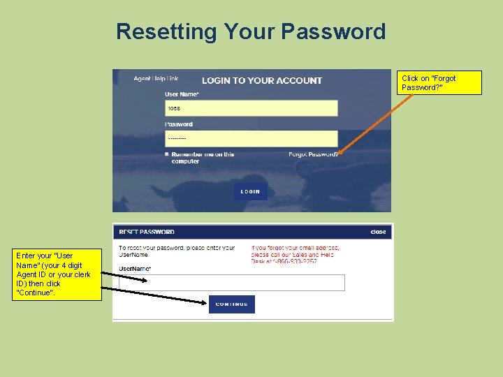 Resetting Your Password Click on “Forgot Password? ” Enter your “User Name” (your 4