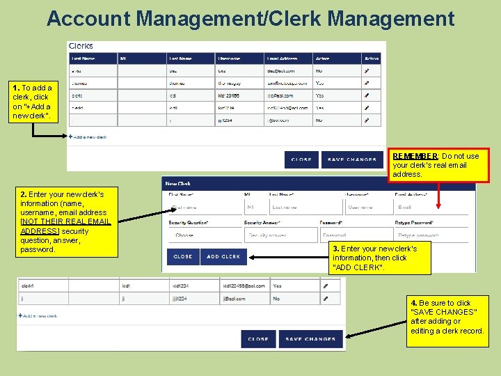 Account Management/Clerk Management 1. To add a clerk, click on “+Add a new clerk”.