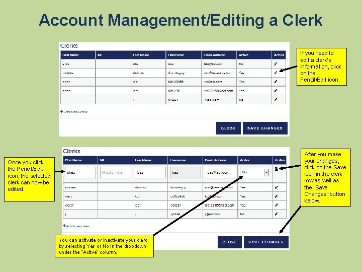 Account Management/Editing a Clerk If you need to edit a clerk’s information, click on