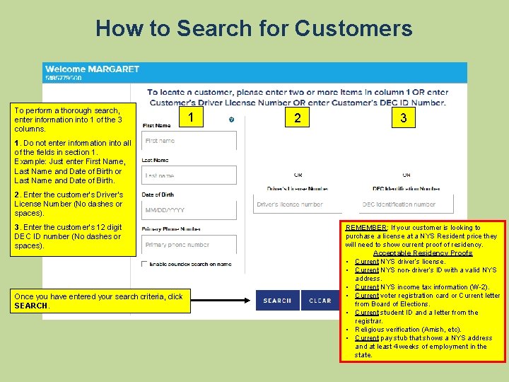 How to Search for Customers To perform a thorough search, enter information into 1