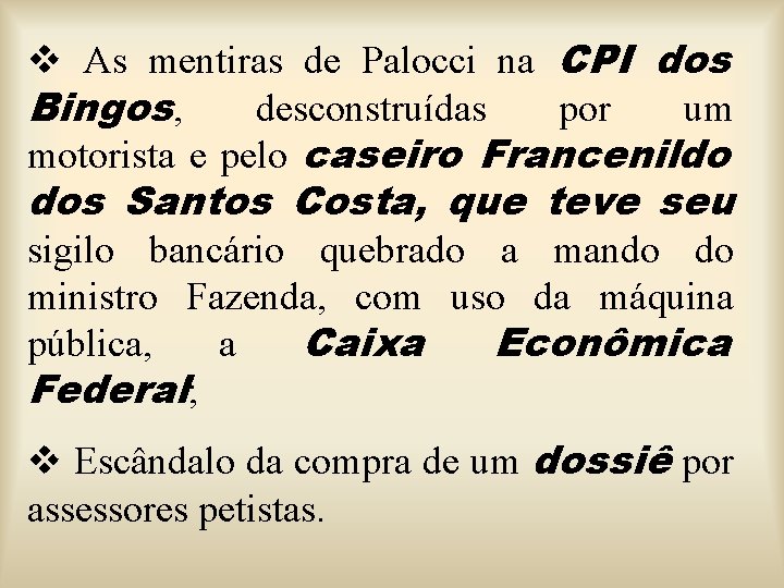 v As mentiras de Palocci na CPI dos Bingos, desconstruídas por um motorista e