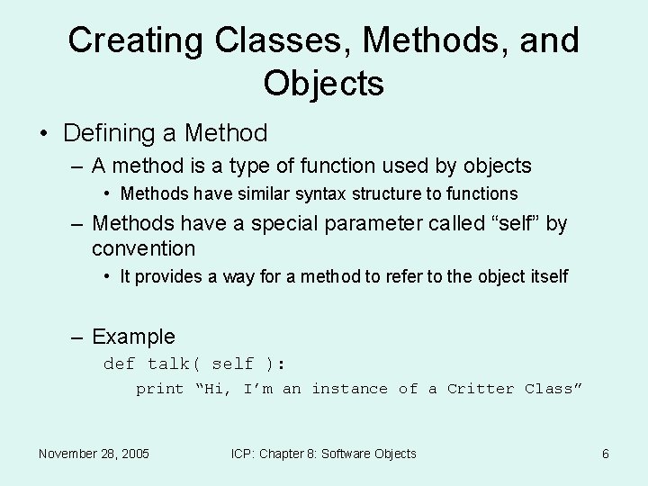 Creating Classes, Methods, and Objects • Defining a Method – A method is a