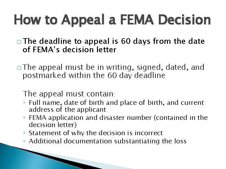 How to Appeal a FEMA Decision � The deadline to appeal is 60 days