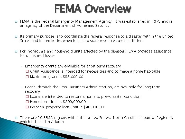 FEMA Overview � � � FEMA is the Federal Emergency Management Agency. It was