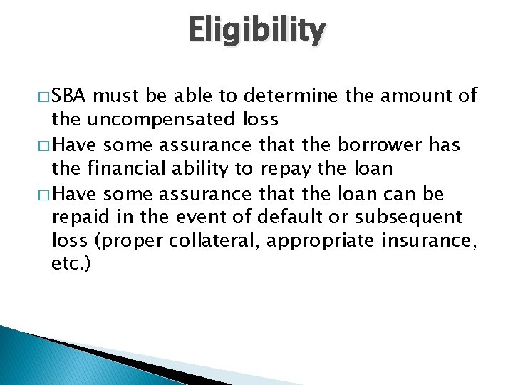 Eligibility � SBA must be able to determine the amount of the uncompensated loss