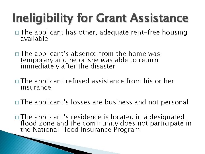 Ineligibility for Grant Assistance � The applicant has other, adequate rent-free housing available �