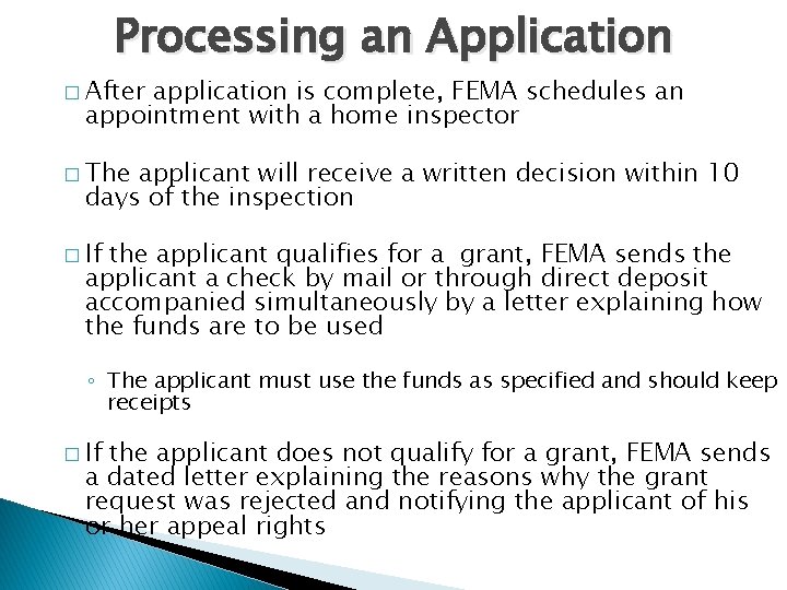 Processing an Application � After application is complete, FEMA schedules an appointment with a