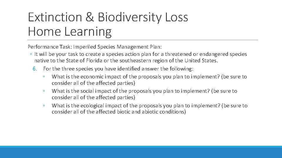 Extinction & Biodiversity Loss Home Learning Performance Task: Imperiled Species Management Plan: ◦ It
