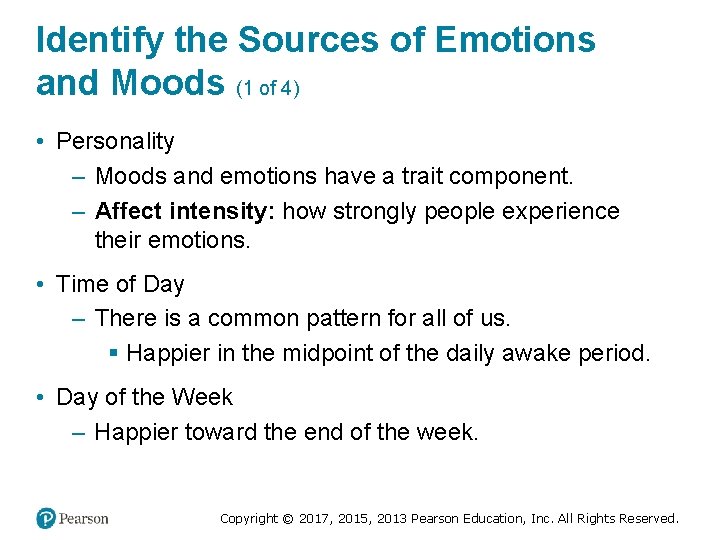 Identify the Sources of Emotions and Moods (1 of 4) • Personality – Moods
