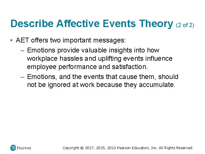 Describe Affective Events Theory (2 of 2) • AET offers two important messages: –