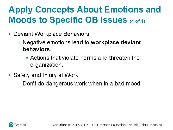 Apply Concepts About Emotions and Moods to Specific OB Issues (4 of 4) •