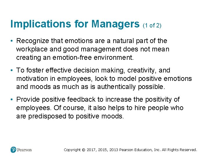 Implications for Managers (1 of 2) • Recognize that emotions are a natural part
