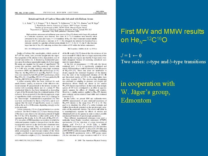 First MW and MMW results on He. N– 12 C 16 O J=1← 0