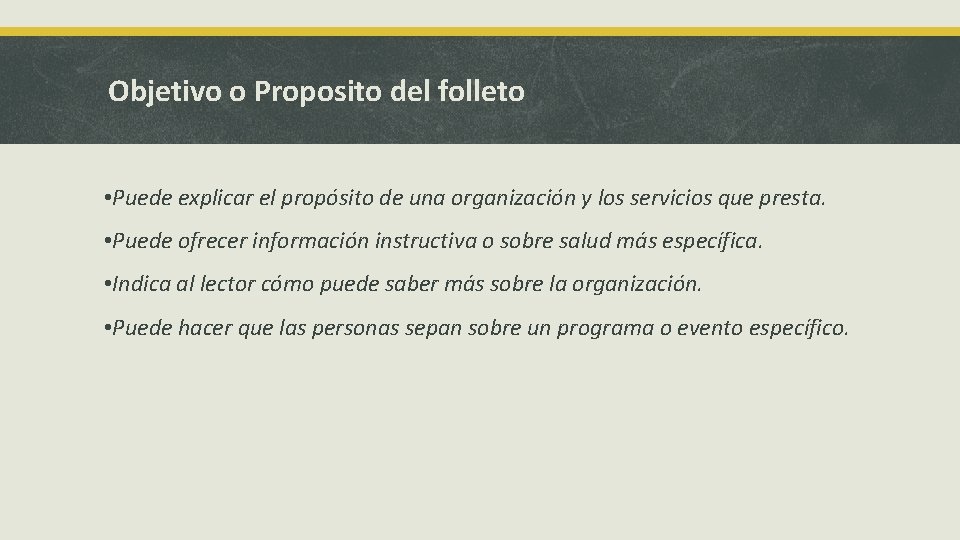 Objetivo o Proposito del folleto • Puede explicar el propósito de una organización y