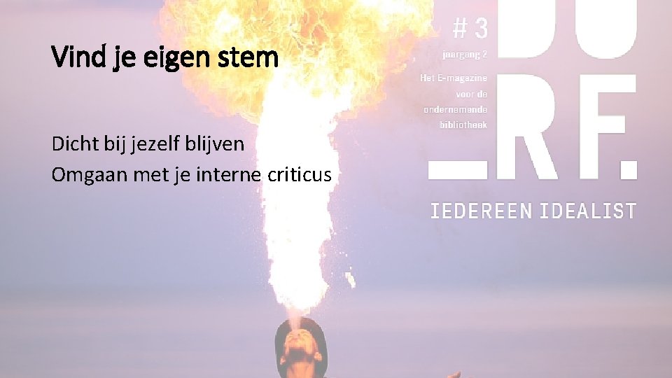 Vind je eigen stem Dicht bij jezelf blijven Omgaan met je interne criticus 