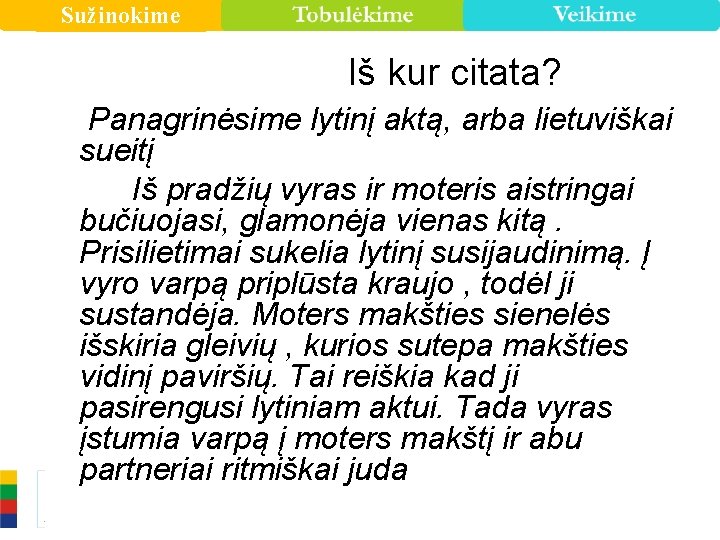 Sužinokime Iš kur citata? Panagrinėsime lytinį aktą, arba lietuviškai sueitį Iš pradžių vyras ir