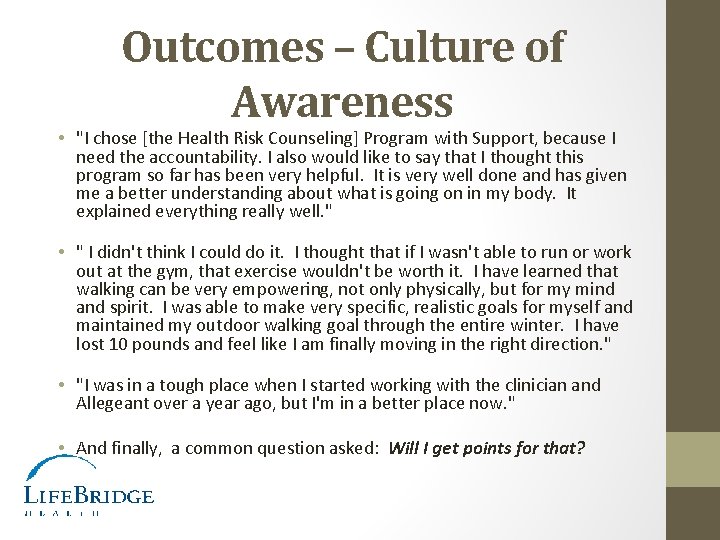 Outcomes – Culture of Awareness • "I chose [the Health Risk Counseling] Program with