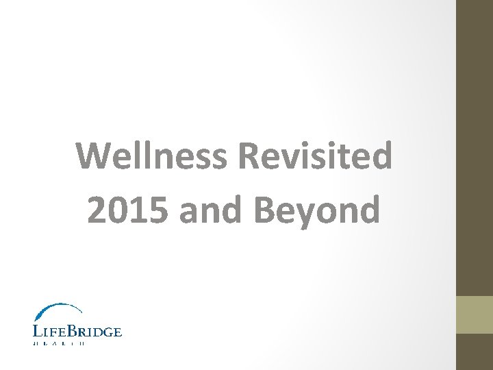 Wellness Revisited 2015 and Beyond 
