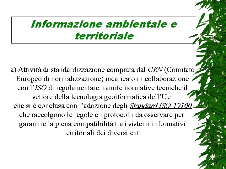 Informazione ambientale e territoriale a) Attività di standardizzazione compiuta dal CEN (Comitato Europeo di