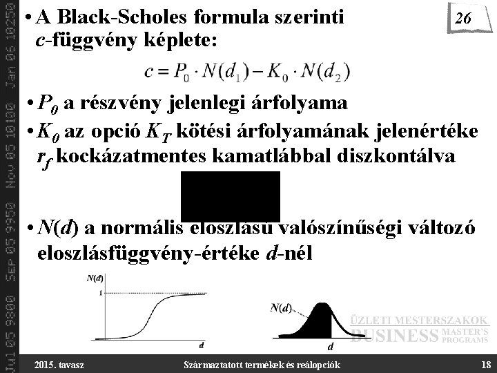  • A Black-Scholes formula szerinti c-függvény képlete: 26 • P 0 a részvény