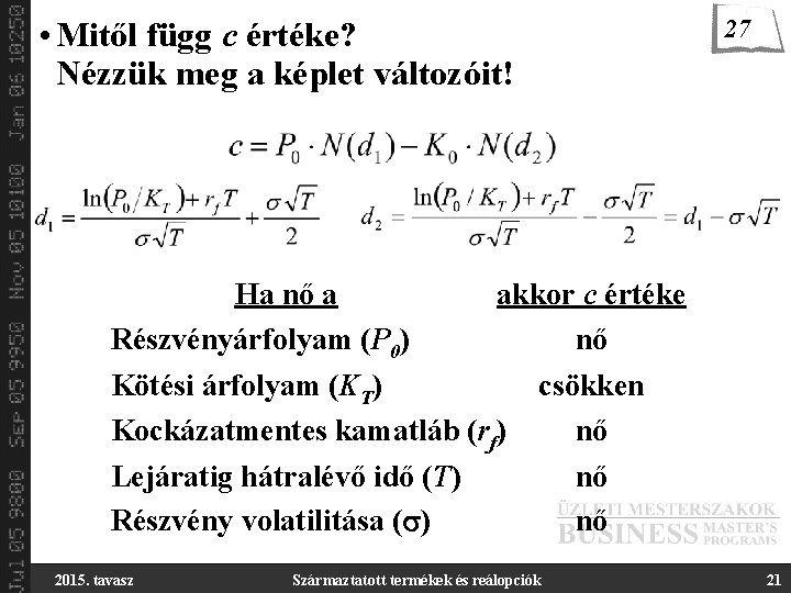  • Mitől függ c értéke? Nézzük meg a képlet változóit! 27 Ha nő