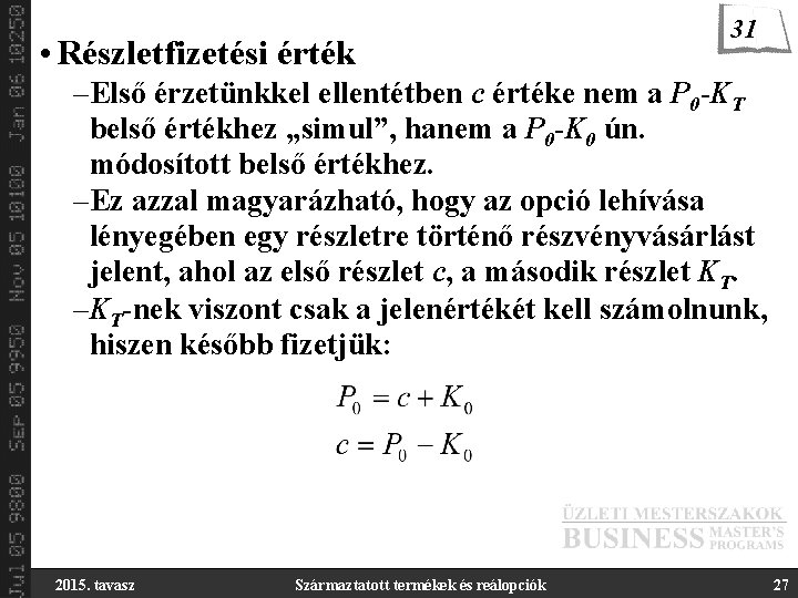  • Részletfizetési érték 31 –Első érzetünkkel ellentétben c értéke nem a P 0