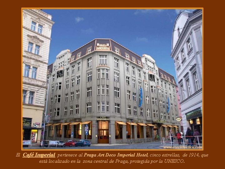 El Café Imperial pertenece al Praga Art Deco Imperial Hotel, cinco estrellas, de 1914,