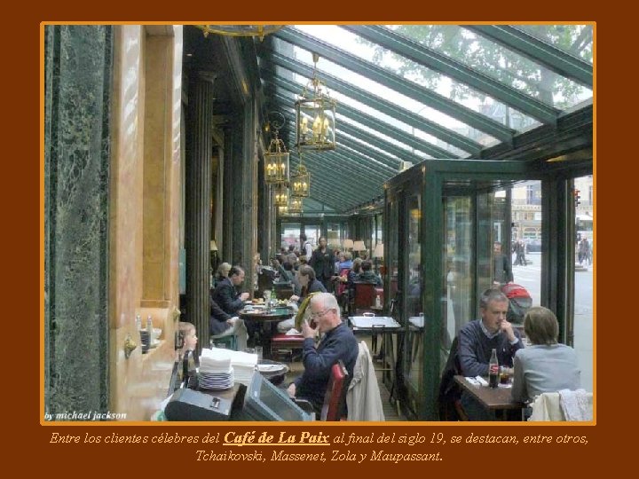 Entre los clientes célebres del Café de La Paix al final del siglo 19, Entre los clientes célebres del Café de La Paix al final del siglo 19,