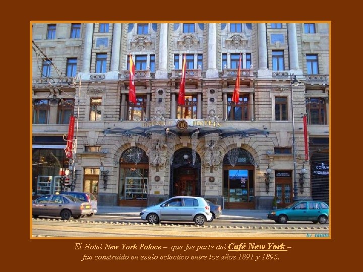  El Hotel New York Palace – que fue parte del Café New York