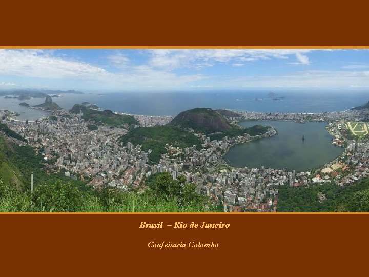 Brasil – Rio de Janeiro Confeitaria Colombo Brasil – Rio de Janeiro Confeitaria Colombo