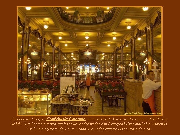 Fundada en 1894, la Confeitaria Colombo mantiene hasta hoy su estilo original: Arte Nuevo Fundada en 1894, la Confeitaria Colombo mantiene hasta hoy su estilo original: Arte Nuevo