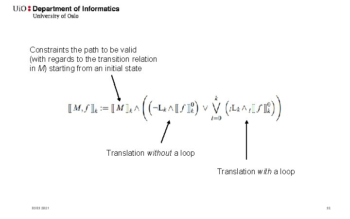 Constraints the path to be valid (with regards to the transition relation in M)