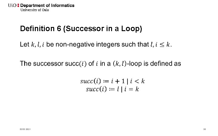 Definition 6 (Successor in a Loop) • 03. 2021 36 