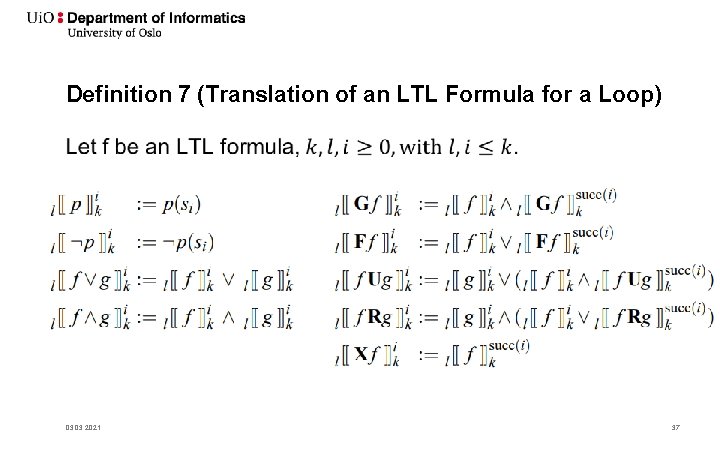 Definition 7 (Translation of an LTL Formula for a Loop) • 03. 2021 37