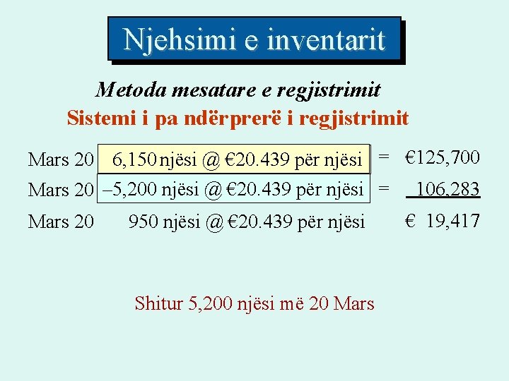 Njehsimi e inventarit Metoda mesatare e regjistrimit Sistemi i pa ndërprerë i regjistrimit Mars