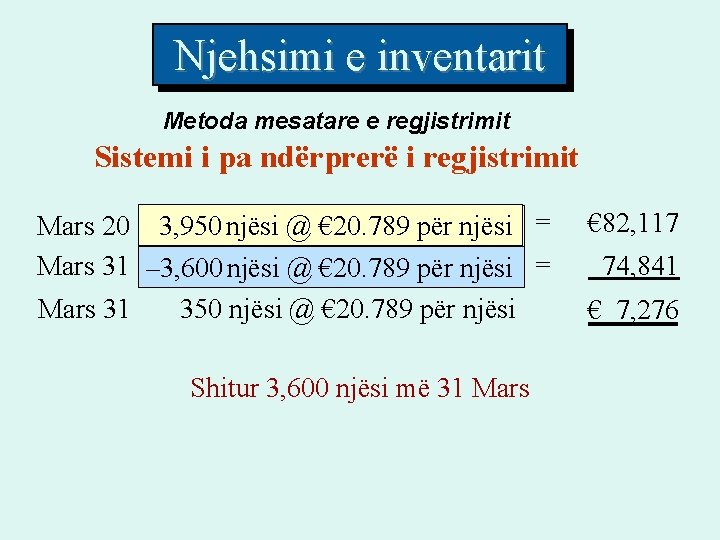 Njehsimi e inventarit Metoda mesatare e regjistrimit Sistemi i pa ndërprerë i regjistrimit Mars